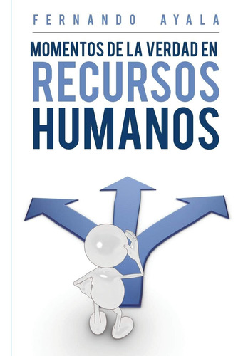 Libro: Momentos De La Verdad En Recursos Humanos (spanish Ed