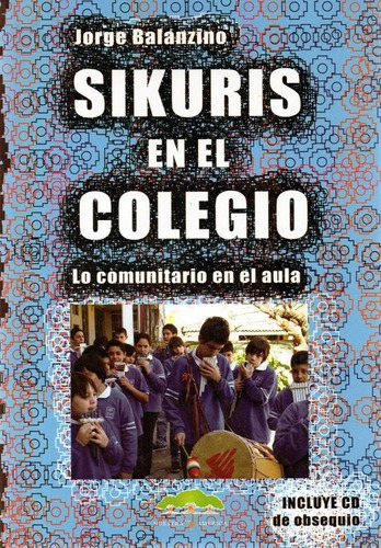 Sikuris En El Colegio. Lo Comunitario En El Aula (na)