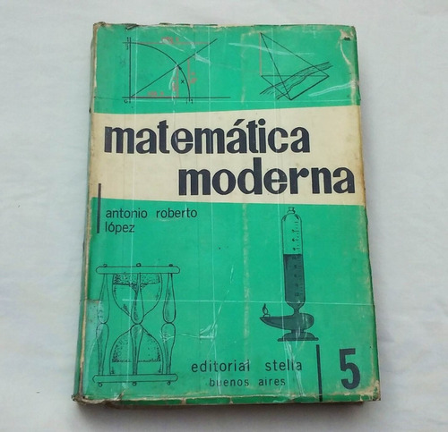 Matematica Moderna - Antonio Roberto Lopez * Muy Buen Estado