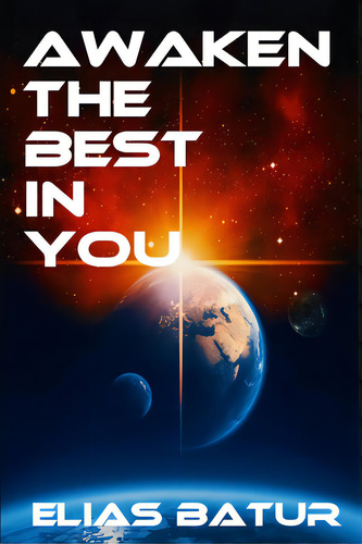 Awaken The Best In You, De Batur, Elias. Editorial Lulu Pr, Tapa Blanda En Inglés