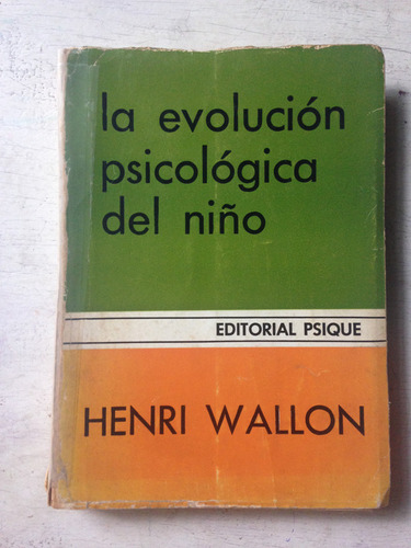 La Evolucion Psicologica Del Niño Henri Wallon