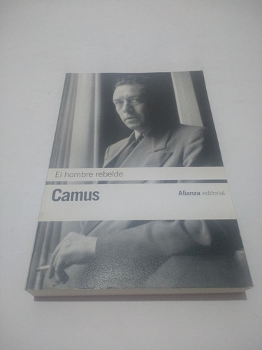 El Hombre Rebelde Albert Camus - Alianza 