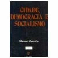 Cidade, Democracia E Socialismo - Manuel Castells