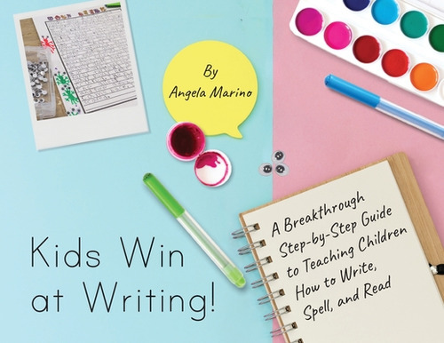 Kids Win At Writing!: A Breakthrough Step-by-step Guide To Teaching Children How To Write, Spell,..., De Marino, Angela. Editorial Vertel Pub, Tapa Blanda En Inglés