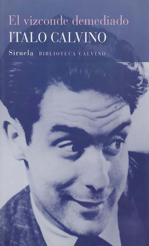 El Vizconde Demediado Italo Calvino Siruela Nvo *