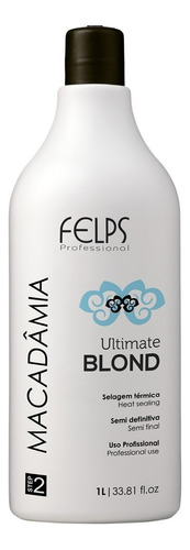 Felps Macadâmia Ultimate Blond Selagem Térmica 1 Litro