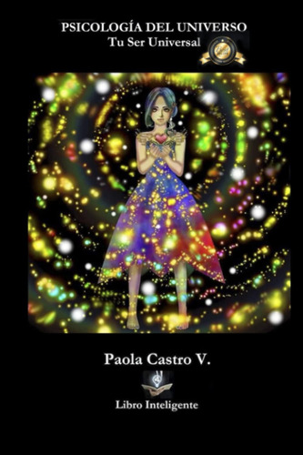 Libro: Psicología Del Universo: Tu Ser Universal (spanish Ed