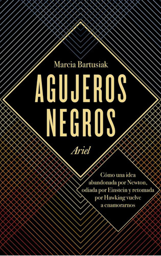 Agujeros Negros. Marcia Bartusiak. Ariel