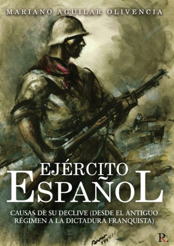 Libro: Ejército Español. Causas Su Declive.: (del Antiguo