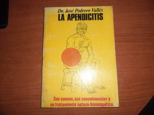 La Apendicitis - Dr. Josè Pedrero Vallès - Editorial Caymi