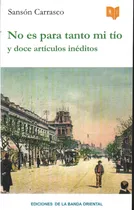 Comprar No Es Para Tanto Mi Tio.articulos Ineditos - Sanson Carrasco