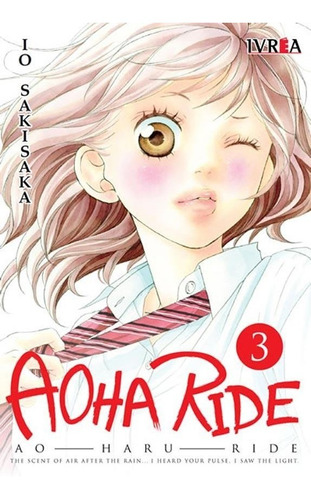 AOHA RIDE 3, de Io Sakisaka. AOHA RIDE, vol. 3. Editorial Ivrea, tapa blanda en español, 2018