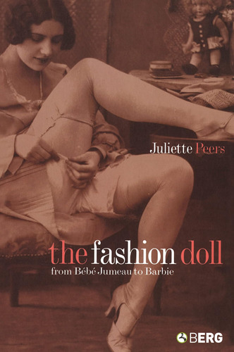 Libro: The Fashion Doll: From Bébé Jumeau To Barbie