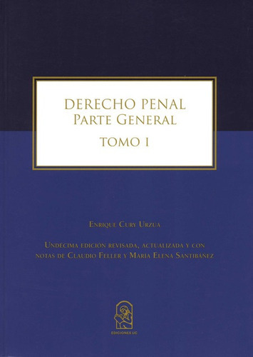 Derecho Penal Parte General Tomo 1 Undecima Edicion Revisada