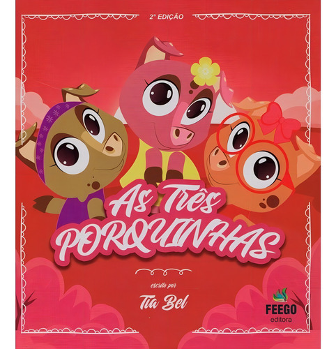 As Três Porquinhas: Não Aplica, De : Tia Bel / Ilustrações: Rafael Sanches. Série Não Aplica, Vol. Não Aplica. Editora Feego, Capa Mole, Edição Não Aplica Em Português, 2020