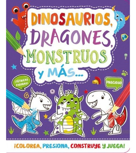 Dinosaurios, Dragones, Monstruos Y Mas... (arma Y Colorea)