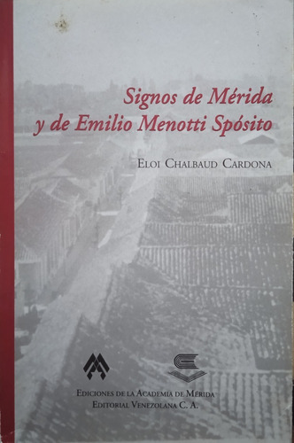 Signos De Mérida Y De Emilio Manotti Spósito-eloi Chalbaud 