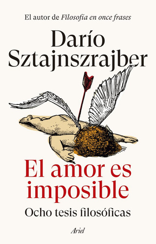 El Amor Es Imposible, De Dario Sztajnszrajber. Editorial Ariel En Español