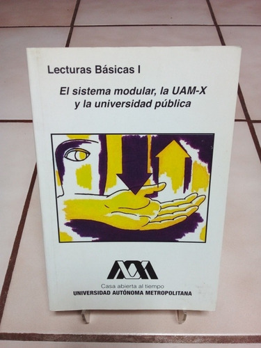 El Sistema Modular, La Uam _x Y La Universidad Pública