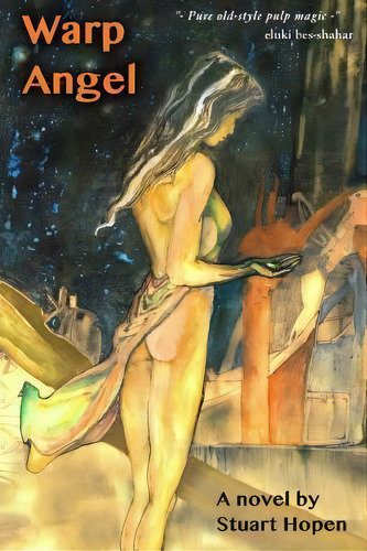 Warp Angel, De Stuart Hopen. Editorial Createspace Independent Publishing Platform, Tapa Blanda En Inglés