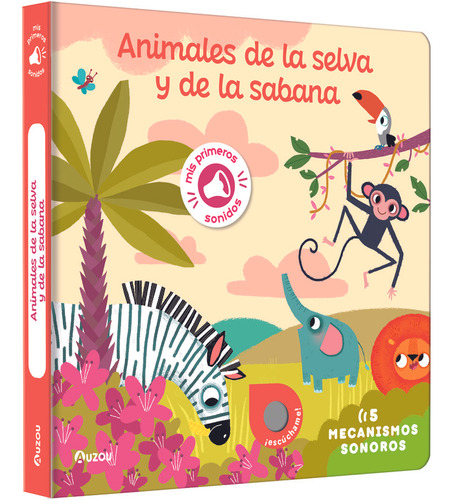 Libro Mis Primeros Sonidos. Animales De La Selva Y De La ...