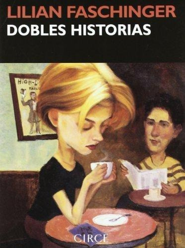 Dobles Historias, De Faschinger, Lilian. Editorial Circe, Tapa Tapa Blanda En Español