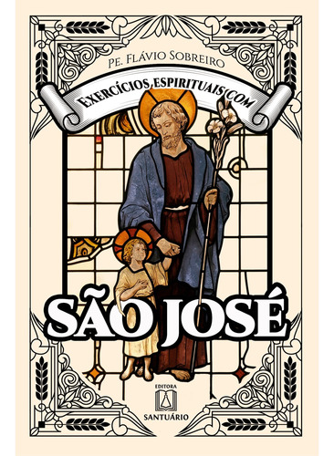 Exercícios Espirituais Com São José, De Padre Flávio Sobreiro. Editora Santuário, Capa Mole, Edição 2 Em Português, 2022