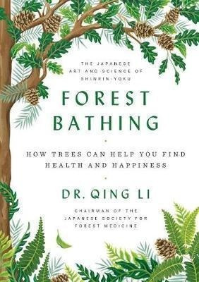 Forest Bathing - Dr Qing Li&,,