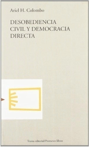 Libro Desobediencia Civil Y Democracia Directa