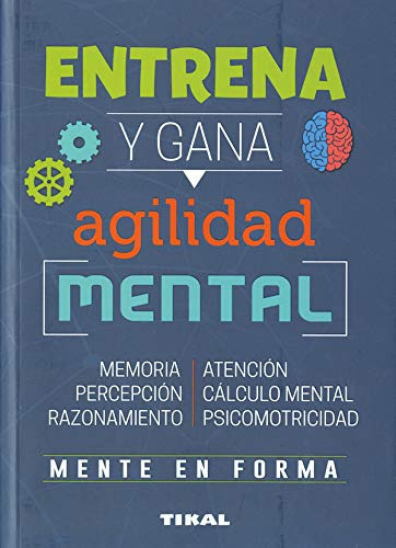 Entrena Y Gana Agilidad Mental, De Vários Autores. Editorial Tikal, Tapa Blanda En Español