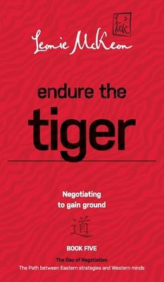 Libro Endure The Tiger : Negotiating To Gain Ground - Leo...
