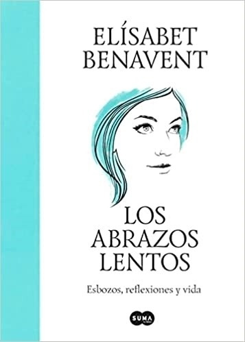 Los Abrazos Lentos - Elisabet Benavent