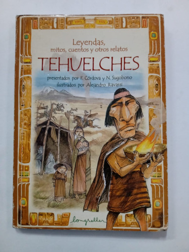 Leyendas, Mitos, Cuentos Y Otros Relatos Tehuelches 