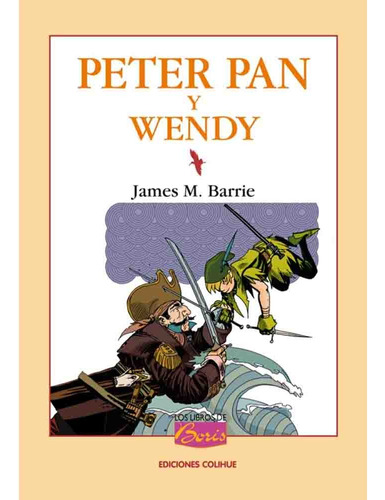 Peter Pan Y Wendy - James Matthew Barrie