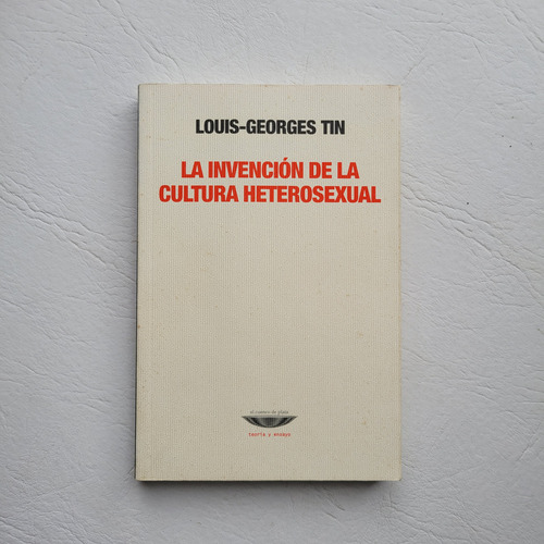 Louis George Tin : Invencion Cultura Heterosexual . Cuenco # (Usado)