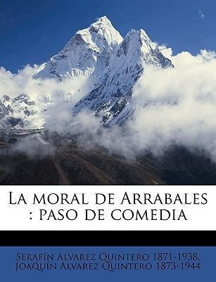 Libro La Moral De Arrabales : Paso De Comedia - Serafin A...