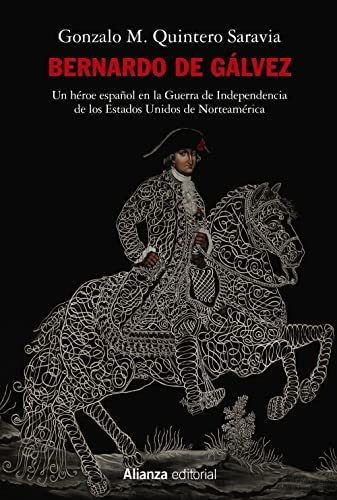 Libro: Bernardo Gálvez: Un Héroe Español Guerra&..