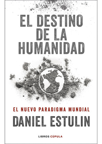 Libro El Destino De La Humanidad - Daniel Estulin