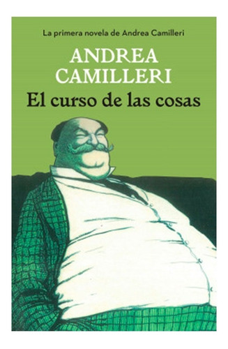 El Curso De Las Cosas, De Andrea Camilleri. Editorial Ediciones Destino En Español, 2022