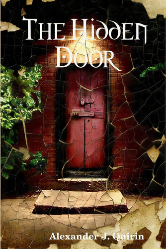 The Hidden Door, De Quirin, Alexander. Editorial Lulu Pr, Tapa Blanda En Inglés