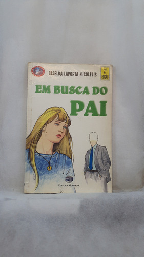 Livro Em Busca Do Pai - Coleção Veredas - Giselda Laporta Nicolelis - Editora Moderna (Usado)