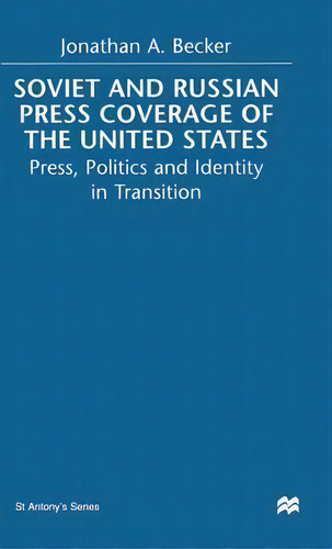 Soviet And Russian Press Coverage Of The United States, De Jonathan A. Becker. Editorial Palgrave Macmillan, Tapa Dura En Inglés