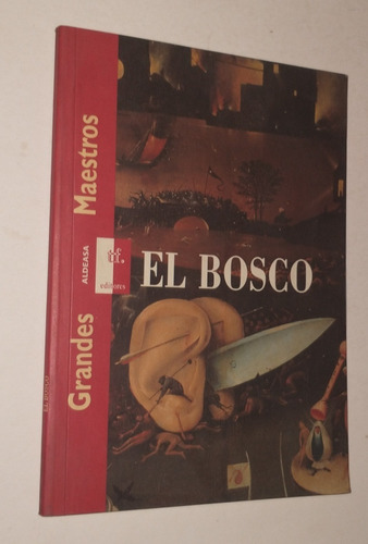 El Bosco - Grandes Maestros - Libro De Arte
