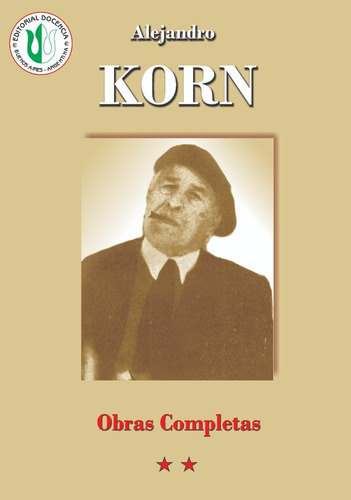 Alejandro Korn - Obras Completas Tomo 2 -  Docencia