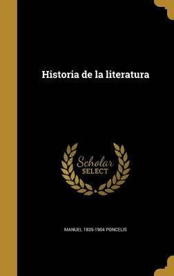 Libro Historia De La Literatura - Manuel 1835-1904 Poncelis