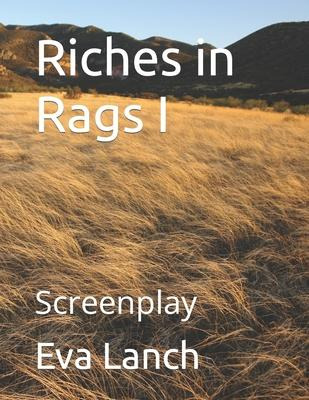 Libro Riches In Rags I : Screenplay - Eva Lanch