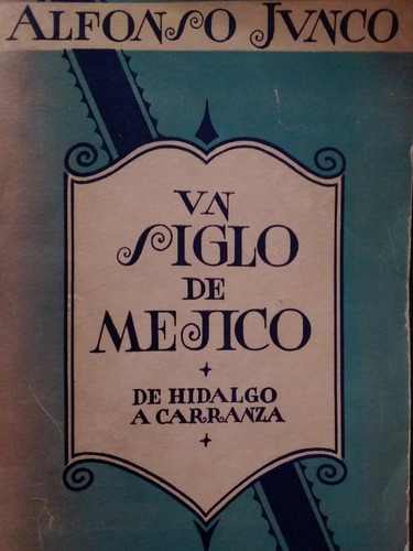 Un Siglo En Mejico. (ediciones Botas, Mejico) (original) 