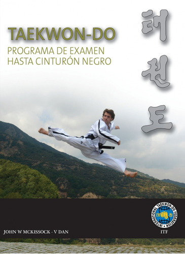 Libro Taekwon-do Itf: Programa De Examen Hasta Cinturón Neg