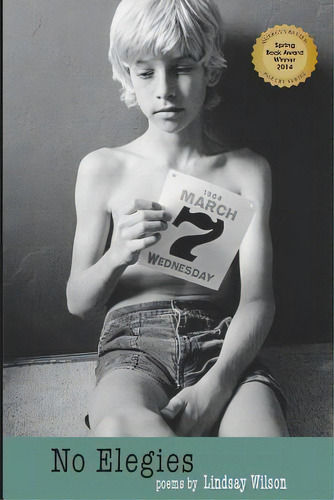 No Elegies, De Wilson, Lindsay., Vol. 1. Editorial Createspace, Tapa Blanda En Inglés