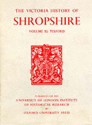 Libro A History Of Shropshire: Volume Xi: Telford - Baugh...